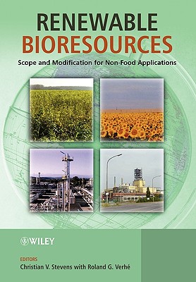 Renewable Bioresources: Scope and Modification for Non-Food Applications - Stevens, Christian V (Editor), and Verh, Roland (Editor)
