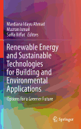 Renewable Energy and Sustainable Technologies for Building and Environmental Applications: Options for a Greener Future