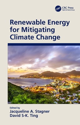 Renewable Energy for Mitigating Climate Change - Stagner, Jacqueline A (Editor), and Ting, David S-K (Editor)