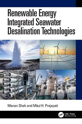 Renewable Energy Integrated Seawater Desalination Technologies - Shah, Manan, and Prajapati, Mitul H