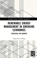 Renewable Energy Management in Emerging Economies: Strategies for Growth