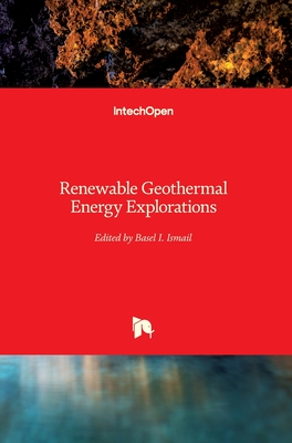 Renewable Geothermal Energy Explorations - Ismail, Basel I. (Editor)