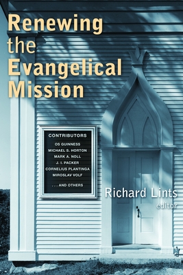 Renewing the Evangelical Mission - Lints, Richard (Editor)