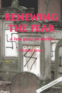 Renewing the Fear a Jew Goes to Berlin: Second, Revised Edition