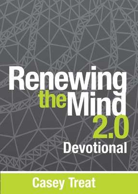 Renewing the Mind 2.0 Devotional - Treat, Casey