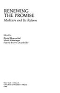 Renewing the Promise: Medicare and Its Reform - Blumenthal, David (Editor), and Schlesinger, Mark (Editor), and Drumheller, Pamela Brown (Editor)