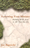 Renewing Your Ministry: Walking with Jesus in All That You Do