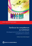 Renforcer Les Competences Au Cameroun: Developpement Inclusif de La Main-D Oeuvre, Competitivite Et Croissance