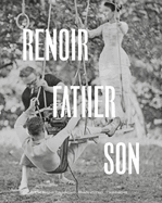 Renoir: Father and Son / Painting and Cinema: Painting and Cinema