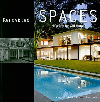 Renovated Spaces: New life for old homes - Vidiella, Alex Sainchez, and Mola, Francesc Zamora
