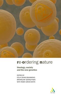 Reordering Nature - Deane-Drummond, Celia (Editor), and Szerszynski, Bronislaw, Mr. (Editor), and Grove-White, Robin (Editor)