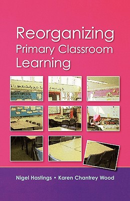Reorganizing Primary Classroom Learning - Hastings