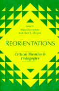 Reorientations: Critical Theories and Pedagogies
