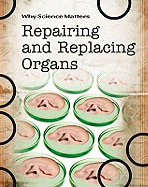 Repairing and Replacing Organs