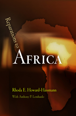 Reparations to Africa - Howard-Hassmann, Rhoda E, and Lombardo, Anthony P