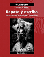 Repase y Escriba: Curso Avanzado de Gramatica y Composicion