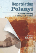 Repatriating Polanyi: Market Society in the Visegrad States