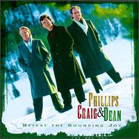 Repeat the Sounding Joy - Phillips, Craig & Dean