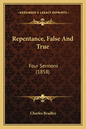 Repentance, False and True: Four Sermons (1858)