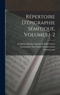 Repertoire D'Epigraphie Semitique, Volumes 1-2