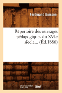 Repertoire Des Ouvrages Pedagogiques Du Xvie Siecle (Ed.1886)
