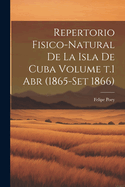 Repertorio fisico-natural de la isla de Cuba Volume t.1 abr (1865-set 1866)