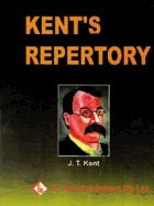 Repertory of the Homoeopathic Materia Medica - Kent, J T