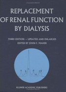 Replacement of Renal Function by Dialysis: A Textbook of Dialysis - Maher, J F (Editor)