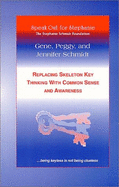 Replacing Skeleton Key Thinking with Common Sense and Awareness - Schmidt, Gene, and Schmidt, Peggy, and Schmidt, Jennifer