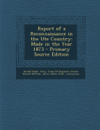 Report of a Reconnaissance in the Ute Country: Made in the Year 1873 - United States Army Corps of Engineers (Creator), and Ruffner, Ernest Howard, and Prout, Henry Goslee