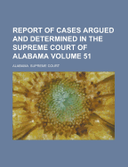 Report of Cases Argued and Determined in the Supreme Court of Alabama Volume 60 - Court, Alabama Supreme