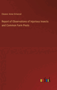 Report of Observations of Injurious Insects and Common Farm Pests