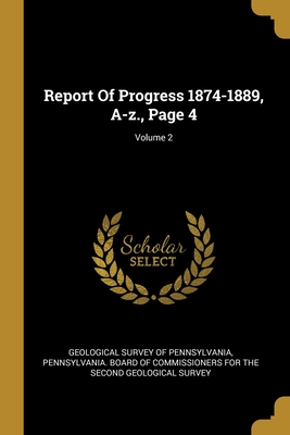 Report Of Progress 1874-1889, A-z., Page 4; Volume 2 - Geological Survey of Pennsylvania (Creator), and Pennsylvania Board of Commissioners Fo (Creator)