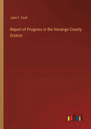 Report of Progress in the Venango County District