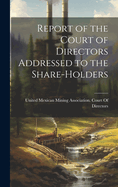 Report of the Court of Directors Addressed to the Share-Holders