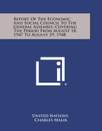 Report of the Economic and Social Council to the General Assembly, Covering the Period from August 18, 1947 to August 29, 1948