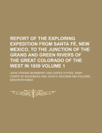 Report of the Exploring Expedition: From Santa Fe, New Mexico, to the Junction of the Grand and Green Rivers of the Great Colorado of the West, in 1859; With Geological Report (Classic Reprint)
