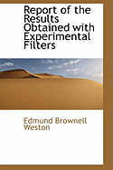 Report of the Results Obtained with Experimental Filters