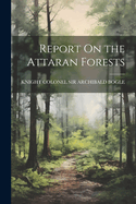 Report On the Attaran Forests