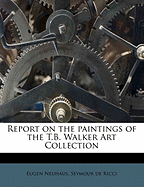 Report on the Paintings of the T.B. Walker Art Collection