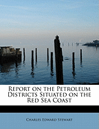 Report on the Petroleum Districts Situated on the Red Sea Coast