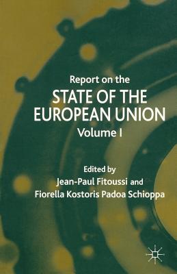 Report on the State of the European Union: Volume 1 - Fitoussi, J, and Schioppa, F