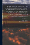 Report on the United States and Mexican Boundary Survey ?made Under the Direction of the Secretary of the Interior /by William H. Emory, Major First Cavalry, and United States Commissioner. Volume v.1: Pt.1