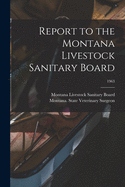 Report to the Montana Livestock Sanitary Board; 1963