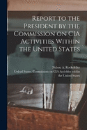 Report to the President by the Commission on CIA Activities Within the United States