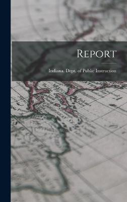 Report - Indiana Dept of Public Instruction (Creator)