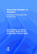 Reporting Disaster on Deadline: A Handbook for Students and Professionals