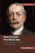 Reporting the First World War: Charles Repington, the Times and the Great War