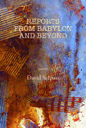 Reports from Babylon and Beyond