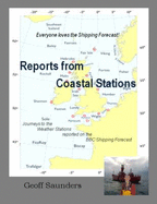 Reports from Coastal Stations: Journeys to the Weather Stations Reported on the BBC Shipping Forecast